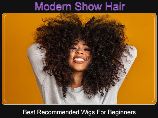 Best Recommended Wigs For Beginners