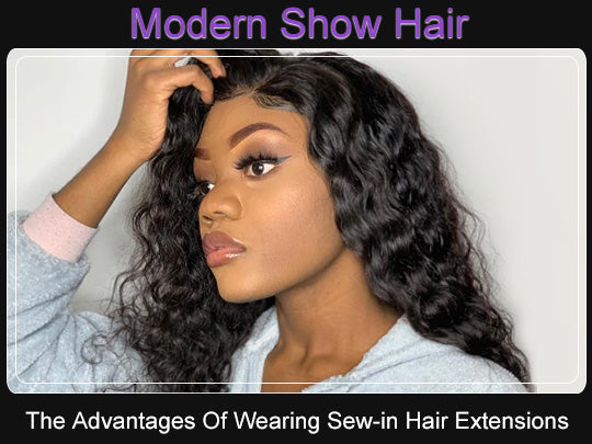 The Advantages Of Wearing Sew-in Hair Extensions